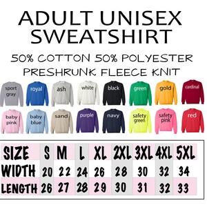 May include: Image of a variety of adult unisex sweatshirts in various colors, including sport gray, royal blue, and black. The image also displays a size chart with measurements in inches for width and length.