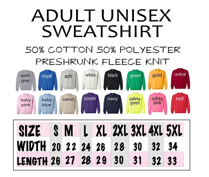 May include: Image of a variety of adult unisex sweatshirts in various colors, including sport gray, royal blue, and black. The image also displays a size chart with measurements in inches for width and length.