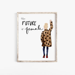 Female Empowerment Print - Future is Female Print - Fashion Illustration - Art Print