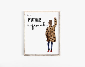 Female Empowerment Print - Future is Female Print - Fashion Illustration - Art Print