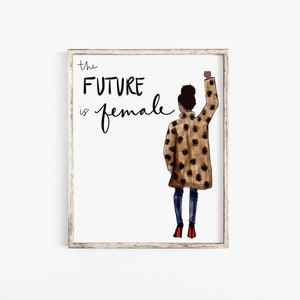 Female Empowerment Print - Future is Female Print - Fashion Illustration - Art Print