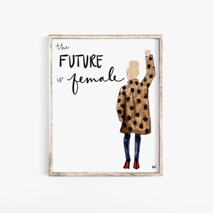 Female Empowerment Print - Future is Female Print - Fashion Illustration - Art Print