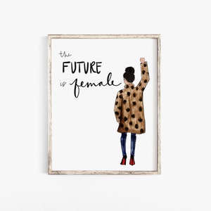 Female Empowerment Print - Future is Female Print - Fashion Illustration - Art Print