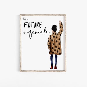 Female Empowerment Print - Future is Female Print - Fashion Illustration - Art Print