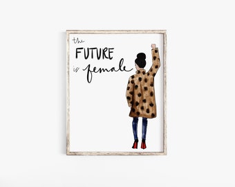 Female Empowerment Print - Future is Female Print - Fashion Illustration - Art Print