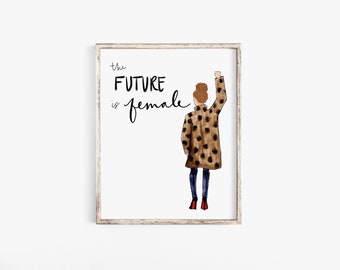 Female Empowerment Print - Future is Female Print - Fashion Illustration - Art Print