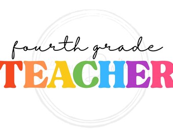 Fourth Grade Teacher PNG – Back to School Gift, Teacher Sublimation (Digital Download)