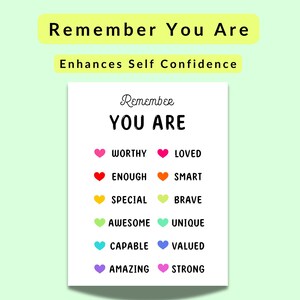 May include: A white printable poster with the text "Remember You Are" in black. The poster has a list of positive affirmations with colorful hearts next to each word: "worthy", "loved", "enough", "smart", "special", "brave", "awesome", "unique", "capable", "valued", "amazing", and "strong".