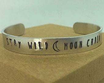 Stay Wild Moon Child - Aluminum Hand Stamped Cuff Bracelet