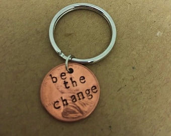 Be The Change Lucky Penny Key Chain Gift, Hand Stamped Penny Gift, Lucky Penny, Penny Keychain, Be the Change, Unique Gifts, Inspirational