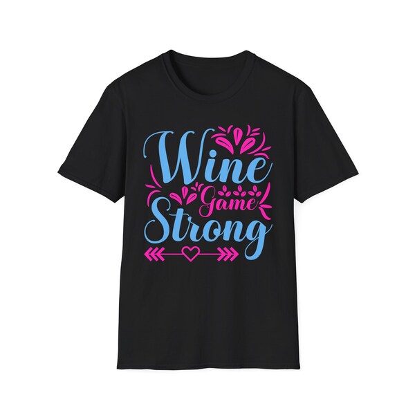 Wine game strong Unisex Softstyle T-Shirt