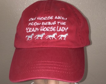 Horse lovers gift "one horse away from being a crazy horse lady"  Unconstructed cap