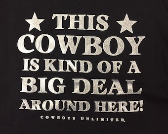 This Cowboy is Kinda a big deal around here youth , kids  cowboy tee shirt 12mo, 2T, XS (2-4), S (6-8)