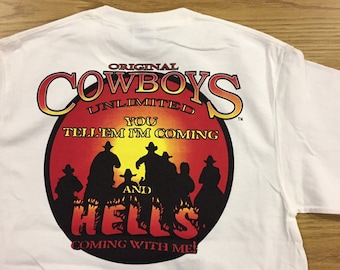 Tell em I'm coming and Hells coming with me Cowboys Unlimited White  western  t-shirt