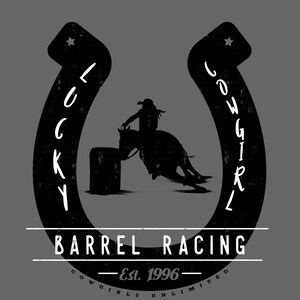 Lucky Cowgirl  Cowgirls Unlimited Barrel Racing  western  t-shirt