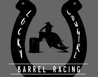 Lucky Cowgirl  Cowgirls Unlimited Barrel Racing  western  t-shirt