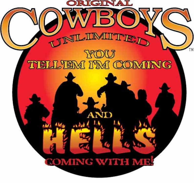 Tell Em I'm Coming and Hells Coming With Me Cowboys Unlimited White
