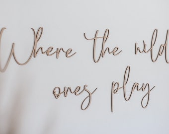 Where The Wild Ones Play Wooden Words Sign For Wall Art, Nursery Decor, Photo Prop