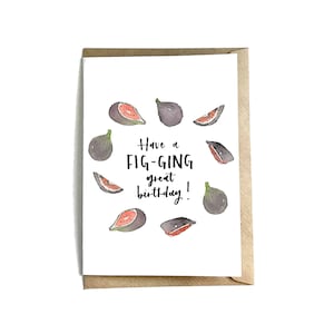 A6 Happy Birthday Figs | Happy Birthday | Figlover | Figs | Birthday Girl | Birthday Boy| Figgin&#39; Great Birthday