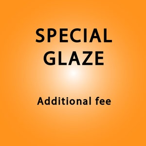 May include: Orange background with the text "SPECIAL GLAZE" in black. Below the text is "Additional fee" in black.