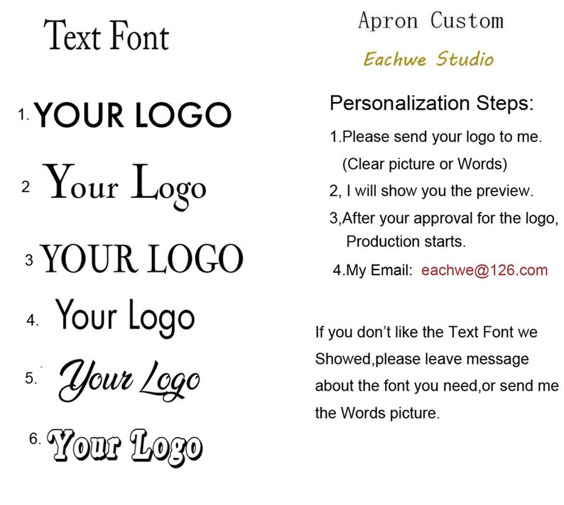 May include: A graphic showing six different text font options for a personalized apron. The text reads "YOUR LOGO" in each example. The text also includes instructions for customizing the apron with a logo or words. The email address for the seller is eachwe@126.com.