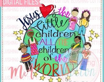 Jesus Loves The Little Children of The World Design PNG Artwork Digital File - for printing and other crafts