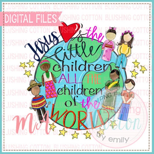 Jesus Loves The Little Children of The World Design PNG Artwork Digital File - for printing and other crafts