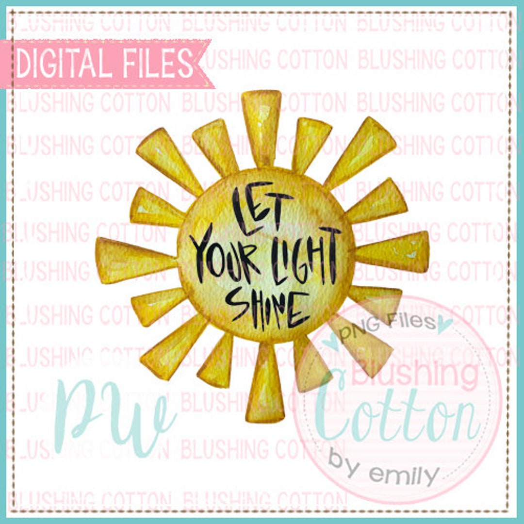 Sun Let Your Light Shine Watercolor Design PNG Artwork Digital File for