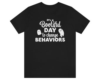It&#39;s A Bootiful Day to Change Behaviors Aba Dark Tshirt / Office Halloween Shirt / Behavior tee
