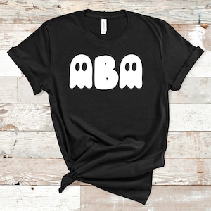 ABA Ghost Halloween shirt / ABA Halloween Shirt / ABA Therapist Shirt / Behavior Analyst Shirt / Applied Behavior Analyst Tshirt