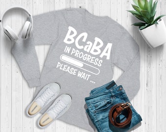BCaBA In Fortschritt Shirt, Verhaltensanalytiker Langarm-T-Shirt