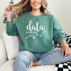 Data or it didn&#39;t happen ABA Crew Neck Sweatshirt, ABA Sweatshirt, aba Therapist, Behavior Analyst Shirt, Applied Behavior Analyst