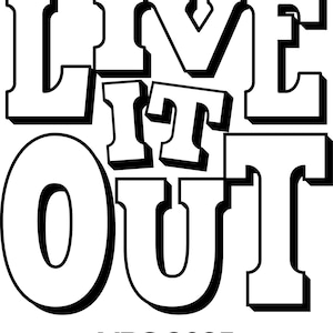 Könnte beinhalten: Schwarz-weiße Grafik mit den Worten "LIVE IT OUT" in fetten Blockbuchstaben. Der Text "VBS 2025" befindet sich darunter. Die Buchstaben haben einen 3D-Effekt.
