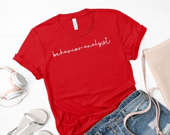 Behavior Analyst Shirt: ABA Therapist Tee, Cotton Blend