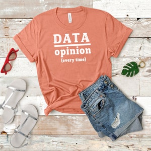 Data over opinion ABA Shirt / ABA Tshirt / aba Therapist Shirt / Behavior Analyst Shirt / Applied Behavior Analyst Tshirt