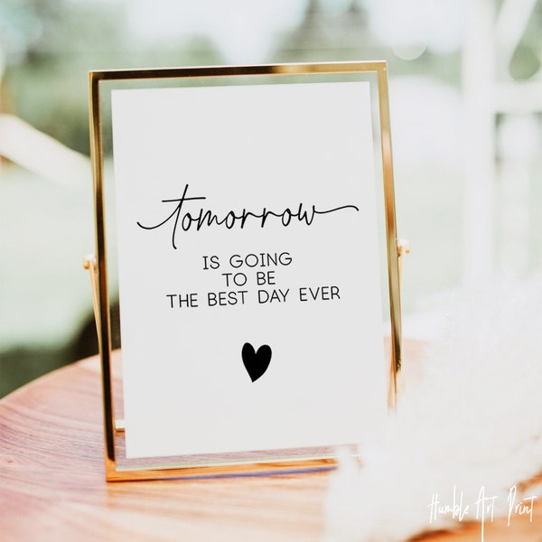 Wedding Rehearsal Dinner Sign, Tomorrow Is Going To Be The Best Day Ever Sign Printable, Rehearsal Dinner Signs,Rehearsal Dinner Decorations