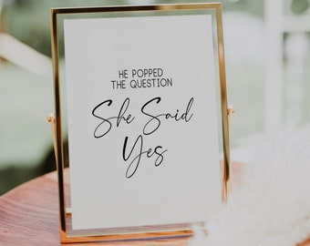 He Popped The Question She Said Yes, Wedding Signs, Engagement Sign, Wedding Signage, Wedding Sayings, Wedding Quotes, Engagement Saying