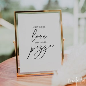 First Comes Love Then Comes Pizza Sign, Pizza Sign, Pizza Bar Sign, Pizza Bar Wedding Poster, Wedding Signs, Minimalist Table Sign, Pizza