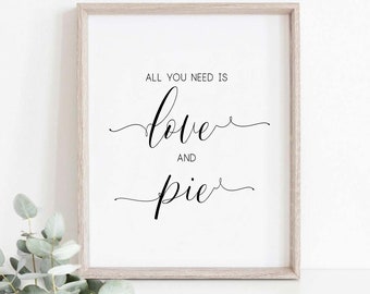 All You Need Is Love And Pie Sign,Wedding Pie Sign,Wedding Sayings,Pie Bar Sign,Wedding Pie Bar Sign, Dessert Table Sign,Pie Table Printable