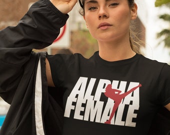 ALPHA FEMALE Women&#39;s t-shirt| Feminist| Feminism| Girl Power| Smash the Patriarchy| Kickboxing