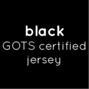 May include: Black GOTS certified jersey.