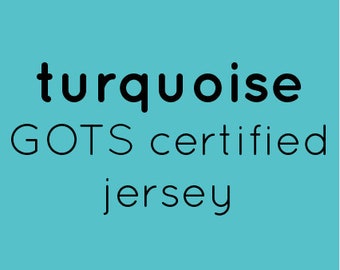 Turquoise Jersey, GOTS, Organic Jersey, Cotton Elastane, Knit Fabric, Plain, Solid Colour, by the metre