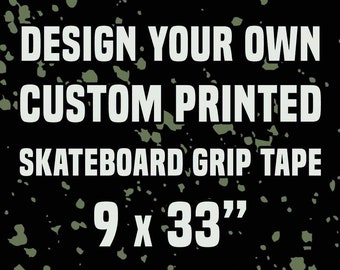 Custom Printed Skateboard Grip Tape - 9x33"