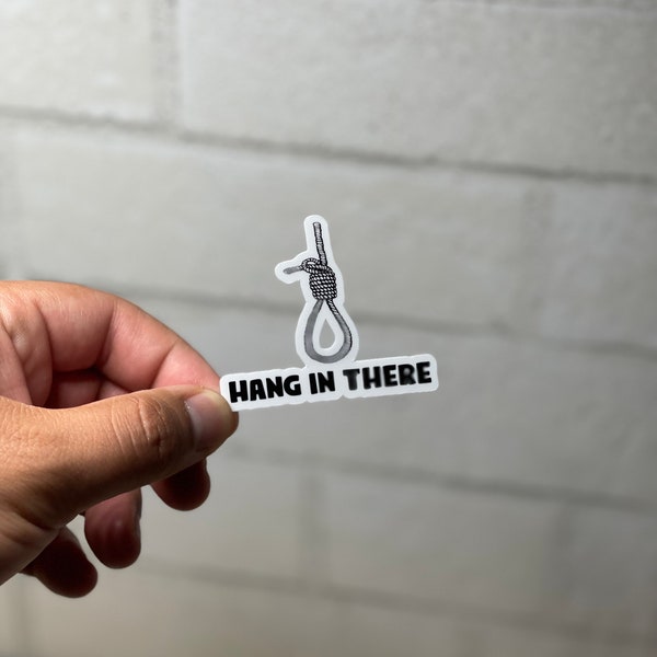 Hang in there sticker with noose