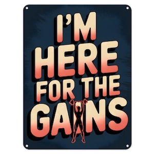 I&#39;m Here For The Gains Muscles Metal Tin Sign Poster Wall Art Plaque for Man Cave Garden Shed Bar Bedroom Home Kitchen Gate Decor Gift