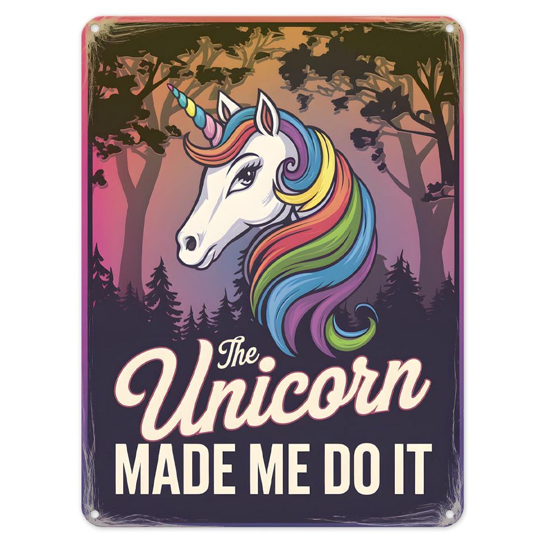 The Unicorn Made Me Do It Metal Tin Sign Poster Wall Art Plaque for Man ...