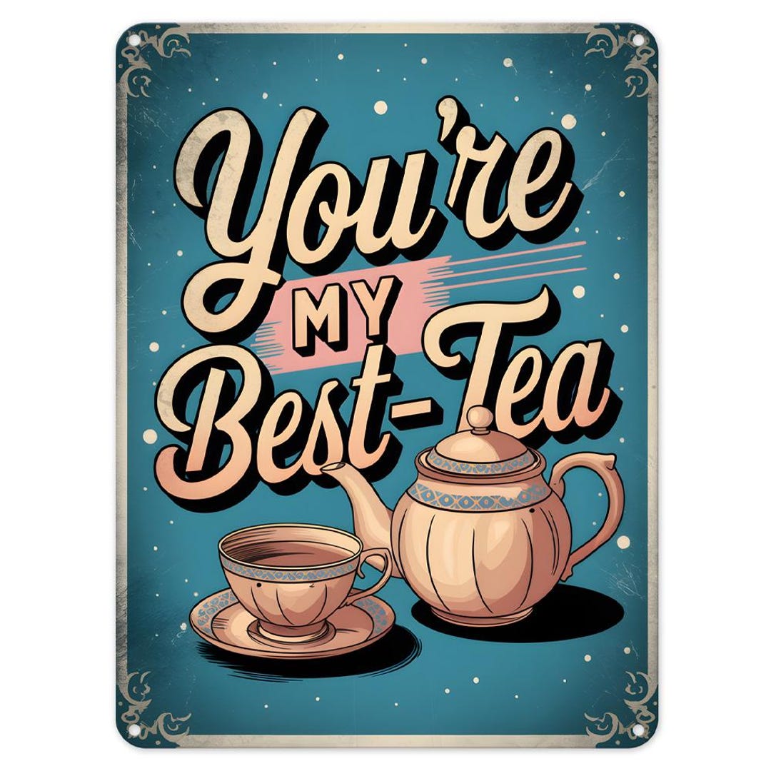 Your My Bestie-tea Funny Bestie Metal Tin Sign Poster Wall Art Plaque ...