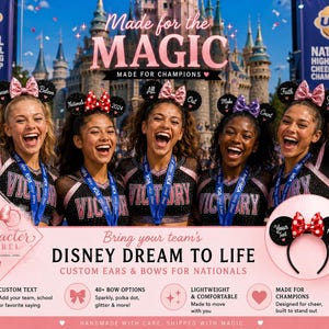 May include: Five cheerleaders wearing black and pink uniforms with matching custom mouse ear headbands featuring bows and text. The image includes text overlays reading Made for the Magic, Made for Champions, and Bring your team's Disney Dream to Life.