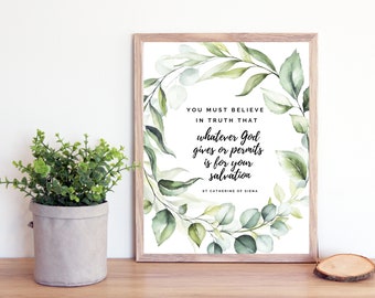 May include: A printable quote with a watercolor wreath of green leaves. The quote reads "You must believe in truth that whatever God gives or permits is for your salvation." The quote is attributed to St. Catherine of Siena.
