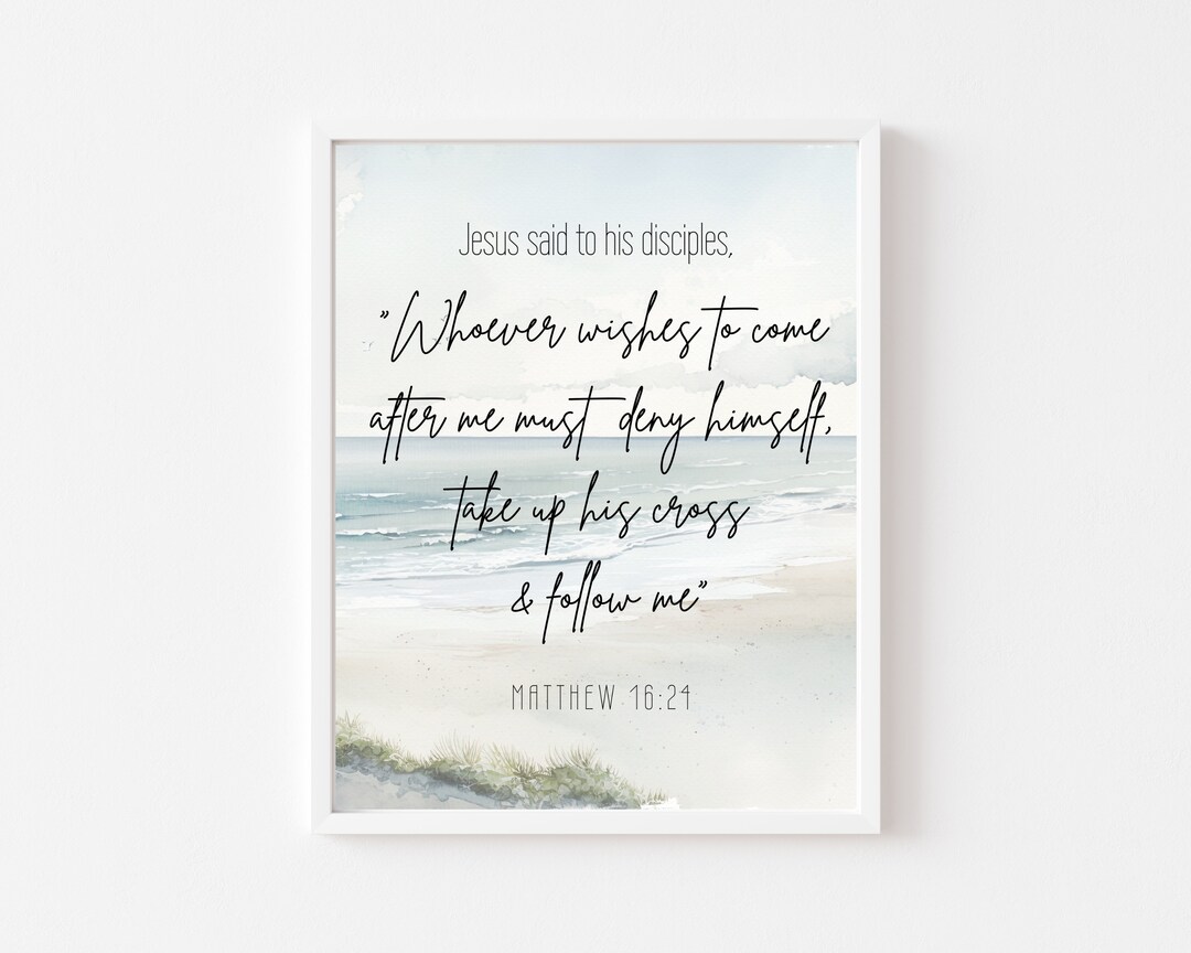 Mattew 16:24- He Must Deny Himself, Take up His Cross and Follow Me ...